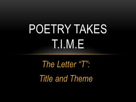 The Letter “T”: Title and Theme