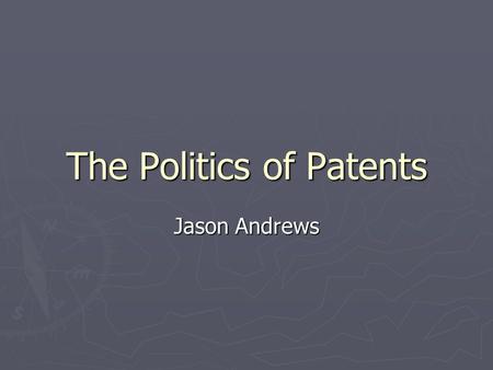 The Politics of Patents Jason Andrews. The Access GAP 2.4 Million people died of AIDS in sub Saharan Africa in 2002 – yet only 50,000 in the region had.