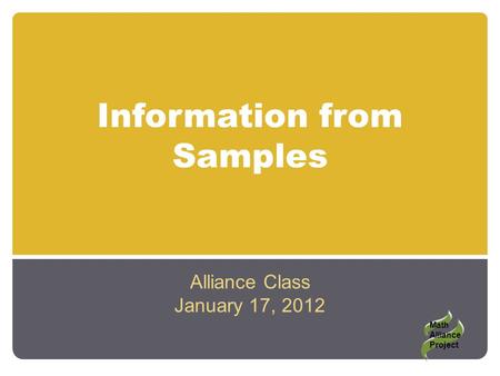 Information from Samples Alliance Class January 17, 2012 Math Alliance Project.