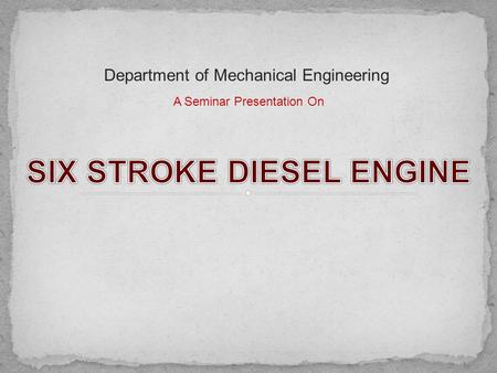 SIX STROKE DIESEL ENGINE