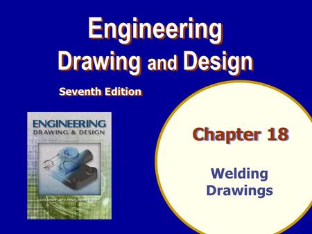Engineering Drawing and Design Chapter 18 Welding Drawings
