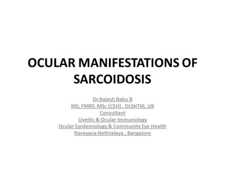 OCULAR MANIFESTATIONS OF SARCOIDOSIS