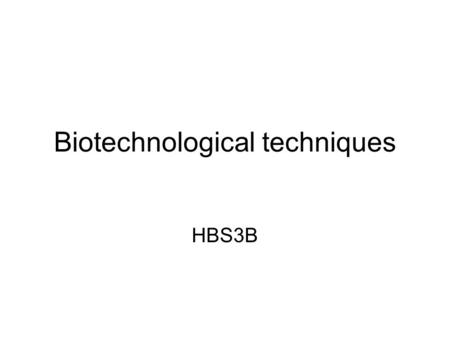Biotechnological techniques