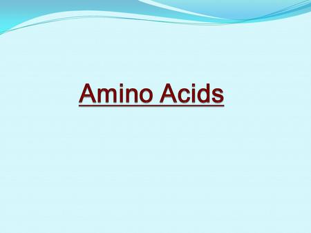 Amino Acids.