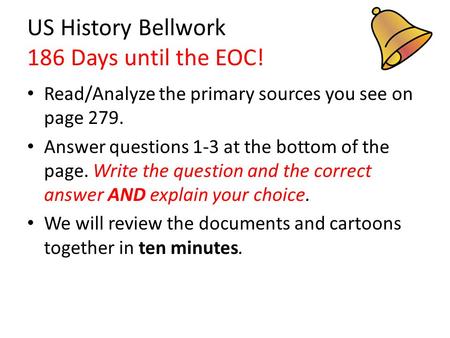 US History Bellwork 186 Days until the EOC!