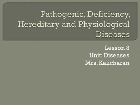 Pathogenic, Deficiency, Hereditary and Physiological Diseases