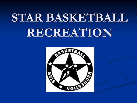 STAR BASKETBALL RECREATION. Background to the Program Is an organisation that was started in 2006 by young people in the Sudanese Community Is an organisation.