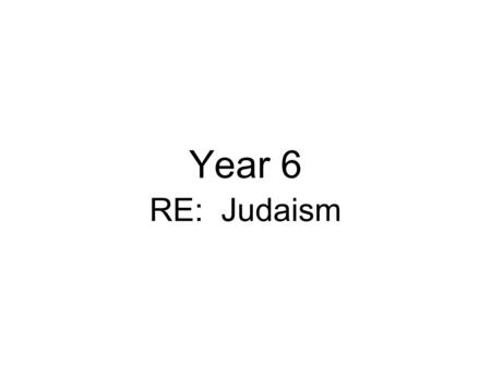 Year 6 RE: Judaism.