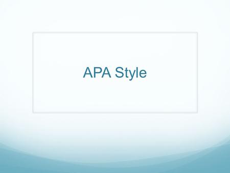 APA Style.