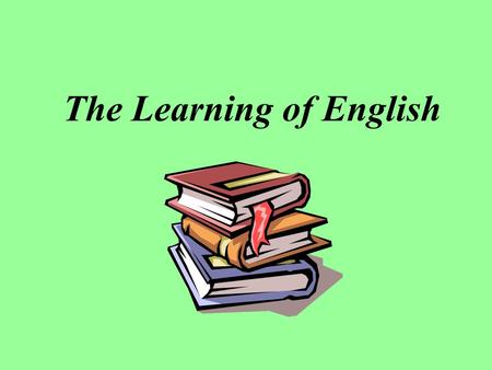 The Learning of English. Questions to think about :  Why do we need to learn English ?  Is English useful in our daily life ?  Is English a difficult.