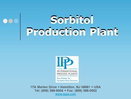 Sorbitol Production Plant Please click on our logo or any link in this presentation to be redirected to our website, email or other documentation. Thank.