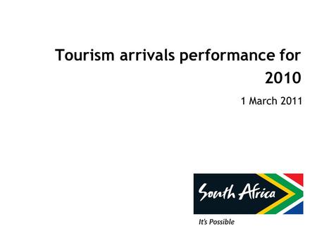 Tourism arrivals performance for 2010 1 March 2011.