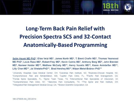 NM-278608-AA_DEC2014 Long-Term Back Pain Relief with Precision Spectra SCS and 32-Contact Anatomically-Based Programming Salim Hayek MD PhD 1, Elias Veizi.