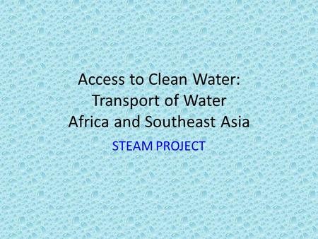 Access to Clean Water: Transport of Water Africa and Southeast Asia