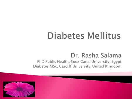 Diabetes Mellitus Dr. Rasha Salama