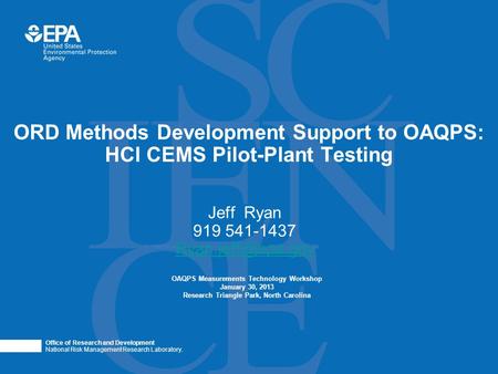 Background OAQPS is developing a new Performance Specification (PS-18) for HCl CEMS to support emissions monitoring in the Portland Cement MACT and Electric.