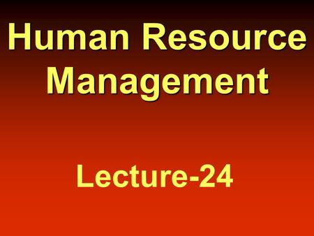 Human Resource Management Lecture-24. Career  A career consists of all the jobs held during one’s working life.