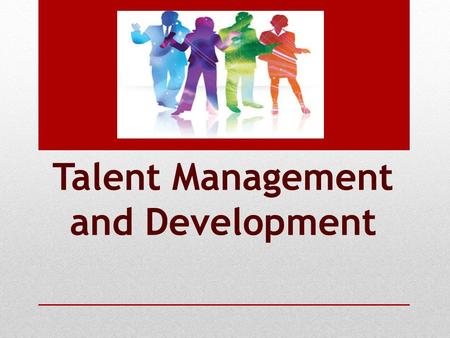Talent Management and Development