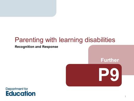 Recognition and Response Further Parenting with learning disabilities 1 P9 Further.