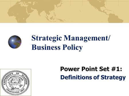 Strategic Management/ Business Policy Power Point Set #1: Definitions of Strategy.
