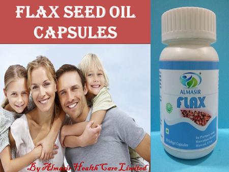 Flax seed OIL capsules By Almasir Health Care Limited.