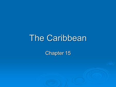 The Caribbean Chapter 15. Lesson 1 Objectives  Find out how Cuba’s history led to thousands of Cubans leaving their homeland.  Discover how Cuban exiles.