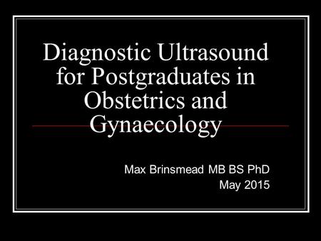 Diagnostic Ultrasound for Postgraduates in Obstetrics and Gynaecology