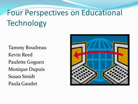 Four Perspectives on Educational Technology