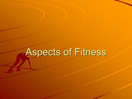Aspects of Fitness.