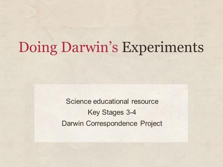 Doing Darwin’s Experiments