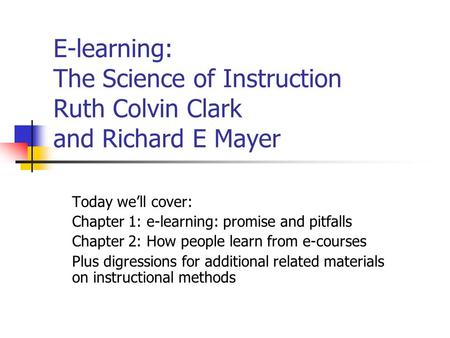 Today we’ll cover: Chapter 1: e-learning: promise and pitfalls