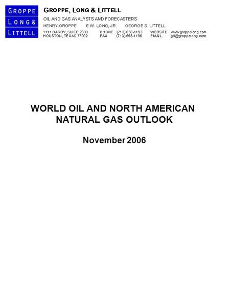 WORLD OIL AND NORTH AMERICAN NATURAL GAS OUTLOOK November 2006.