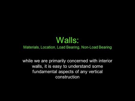 Walls: Materials, Location, Load Bearing, Non-Load Bearing