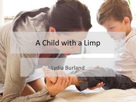 A Child with a Limp Lydia Burland.