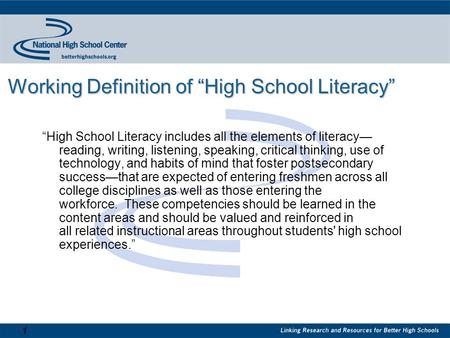 1 Working Definition of “High School Literacy” Working Definition of “High School Literacy” “High School Literacy includes all the elements of literacy—