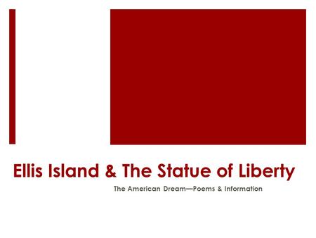 Ellis Island & The Statue of Liberty The American Dream—Poems & Information.
