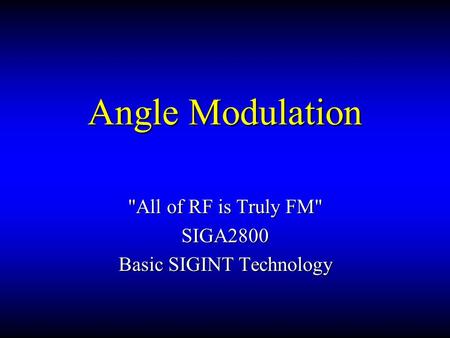 All of RF is Truly FM SIGA2800 Basic SIGINT Technology