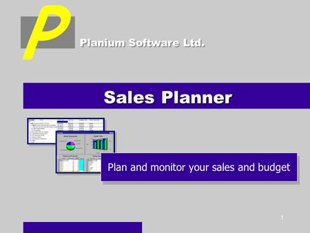 1 Sales Planner Planium Software Ltd. Plan and monitor your sales and budget.