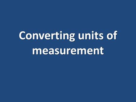 Converting units of measurement. Length Length is measured in linear units e.g. millimetres, centimetres, metres, kilometres.