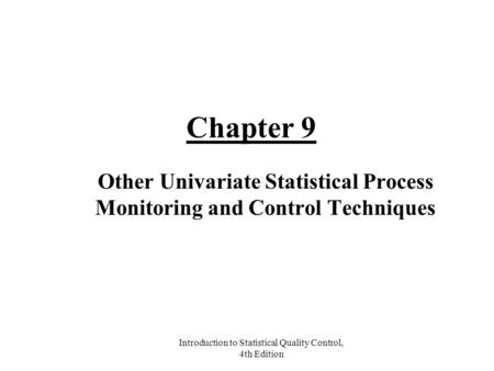 Other Univariate Statistical Process Monitoring and Control Techniques