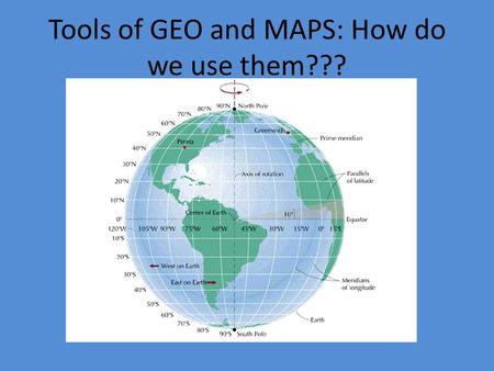 Tools of GEO and MAPS: How do we use them???