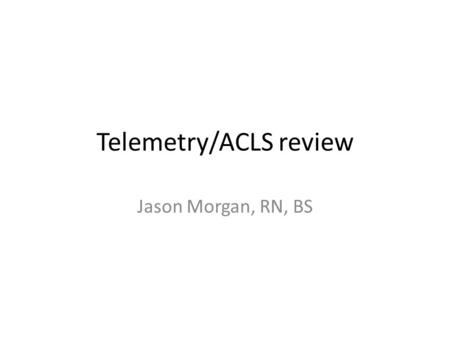 Telemetry/ACLS review