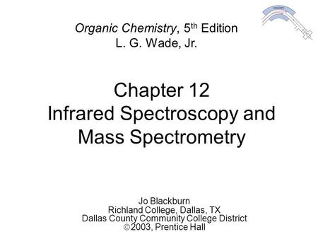 Chapter 12 Infrared Spectroscopy and Mass Spectrometry