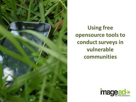 Using free opensource tools to conduct surveys in vulnerable communities.