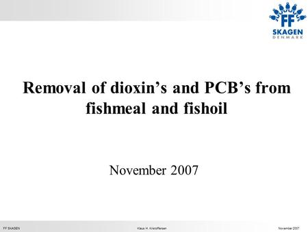 Removal of dioxin’s and PCB’s from fishmeal and fishoil