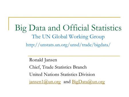 Big Data and Official Statistics The UN Global Working Group
