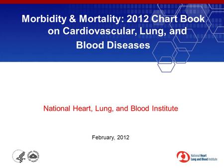 Morbidity & Mortality: 2012 Chart Book on Cardiovascular, Lung, and