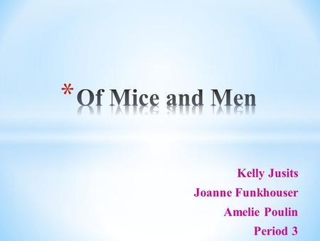 Kelly Jusits Joanne Funkhouser Amelie Poulin Period 3.