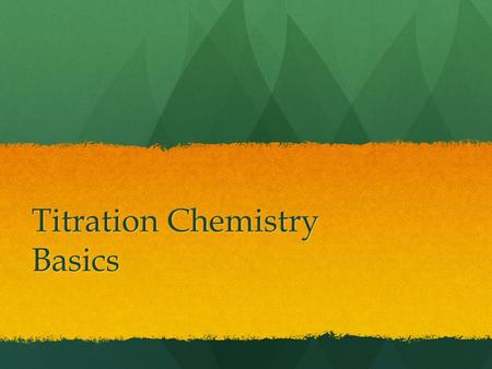 Titration Chemistry Basics. Titration Lab technique commonly utilized to determine an UNKNOWN concentration of a chemical compound with a KNOWN concentration.