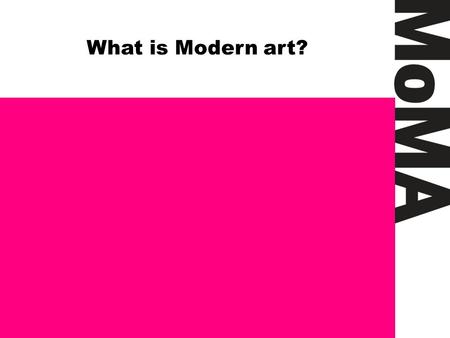What is Modern art?.